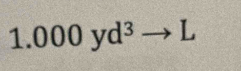 1.000yd^3 - to L