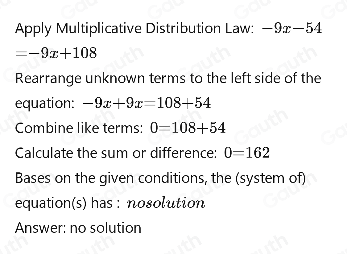 Solved: How many solutions does the following -9(x+6)=-9x+108 [Math]