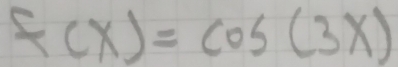 f(x)=cos (3x)