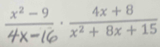 4x-16 x² + 8x + 15