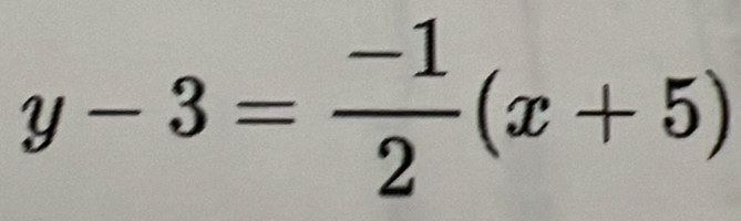 y-3= (-1)/2 (x+5)