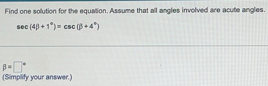 Solved: Find one solution for the equation. Assume that all angles ...