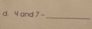 4 and 7-