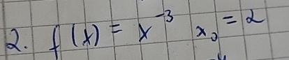 f(x)=x^(-3)x_0=2