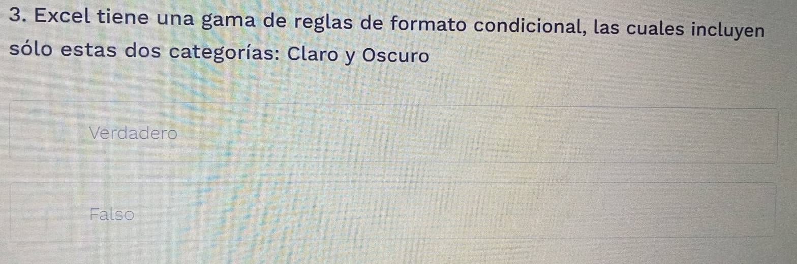 Excel tiene una gama de reglas de formato condicional, las cuales incluyen
sólo estas dos categorías: Claro y Oscuro
Verdadero
Falso