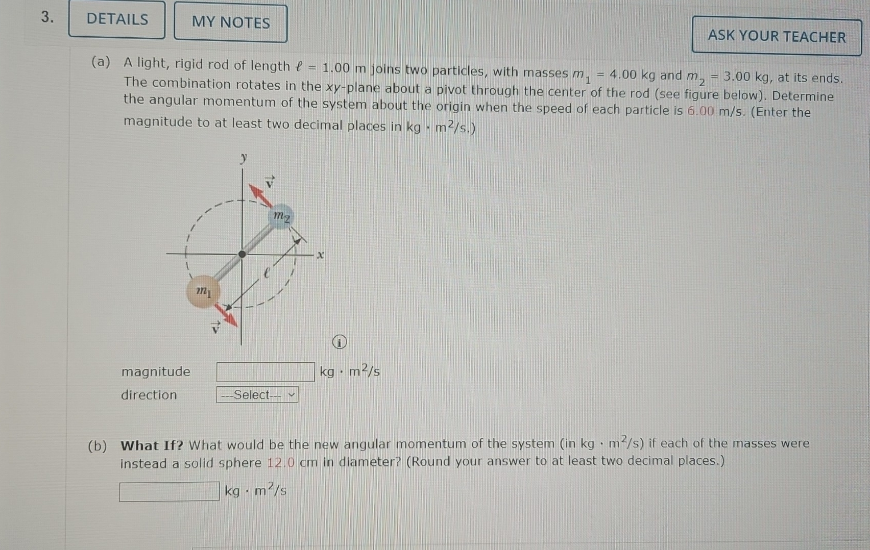 Solved: DETAILS MY NOTES ASK YOUR TEACHER (a) A light, rigid rod of ...