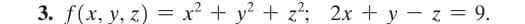 f(x,y,z)=x^2+y^2+z^2; 2x+y-z=9.