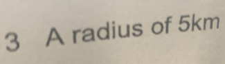 A radius of 5km