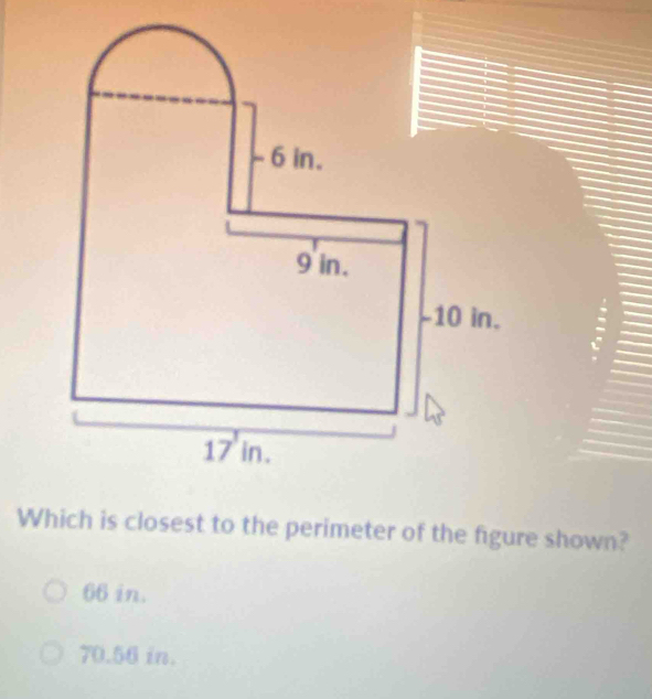 Which is closest to the perimeter of the figure shown?
66 in.
70.56 in.