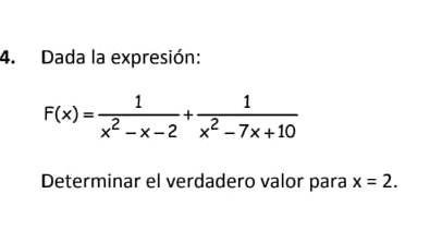 Dada la expresión:
Determinar el verdadero valor para x=2.