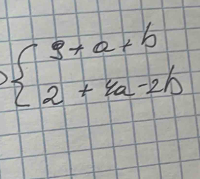 beginarrayl 3+a+b 2+1/a-2bendarray.