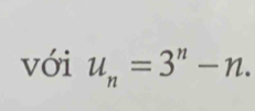 với u_n=3^n-n.