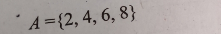 A= 2,4,6,8