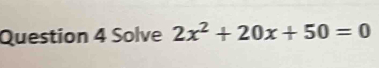 Solve 2x^2+20x+50=0