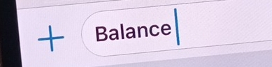 + Balance