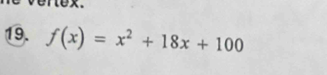 tex. 
19. f(x)=x^2+18x+100