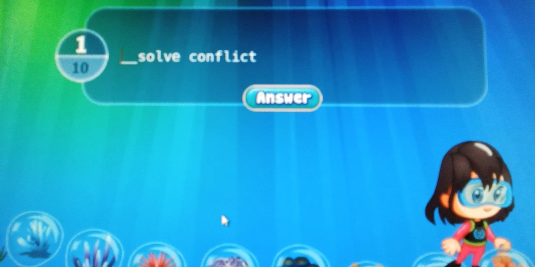 1 
_solve conflict 
10 
Answer