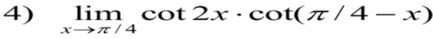 limlimits _xto π /4cot 2x· cot (π /4-x)