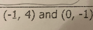 (-1,4) and (0,-1)