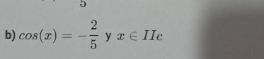 cos (x)=- 2/5  y x∈ IIc