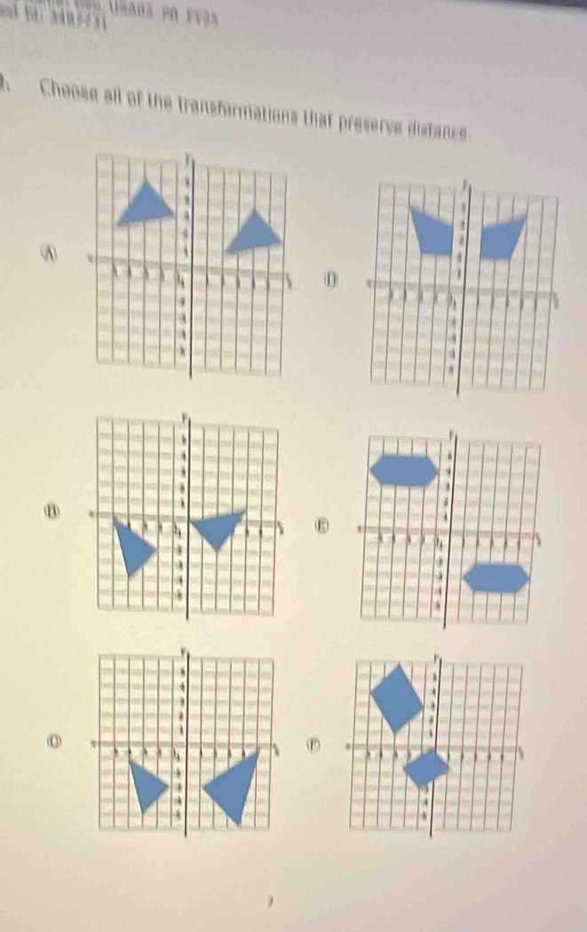 == 
A Choose all of the transformations that preserve distance. 
⑬
4
,
4