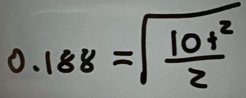 0.188=sqrt(frac 10t^2)2