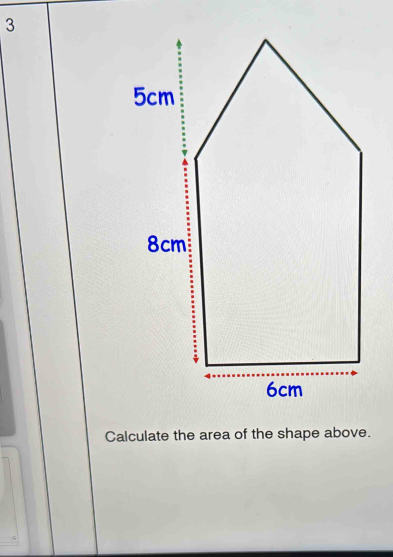 Calculate the area of the shape above.