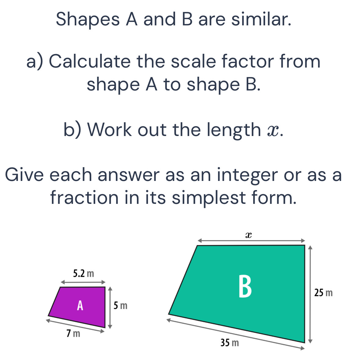Solved: Shapes A and B are similar. a) Calculate the scale factor from ...