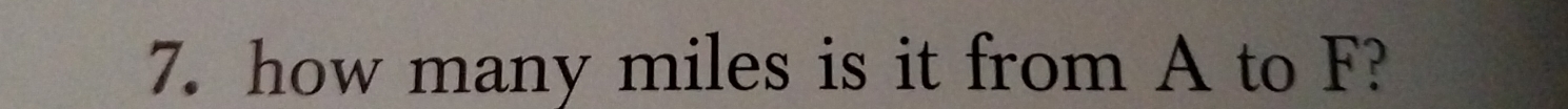 how many miles is it from A to F?