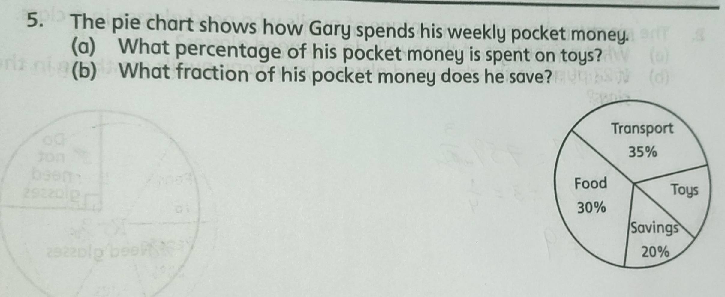 The pie chart shows how Gary spends his weekly pocket money. 
(a) What percentage of his pocket money is spent on toys? 
(b) What fraction of his pocket money does he save?