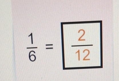  1/6 = 2/12 