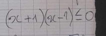 (x+1)(x-1)≤ 0