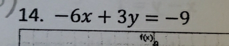 -6x+3y=-9
f(x)
n