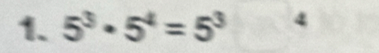 5^3· 5^4=5^3 4