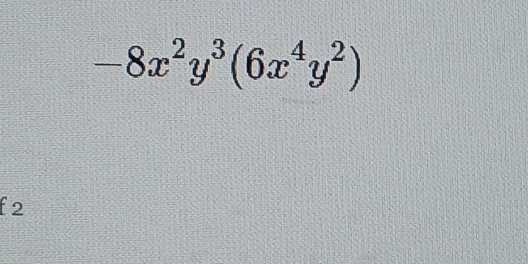 -8x^2y^3(6x^4y^2)
f_2