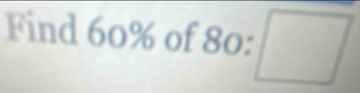 Find 60% of .