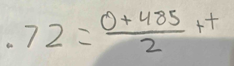 72= (0+485)/2 +t