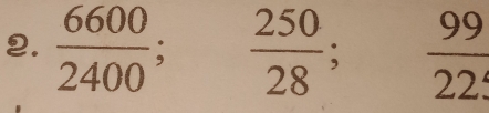  6600/2400 ;  250/28 ;  99/22 