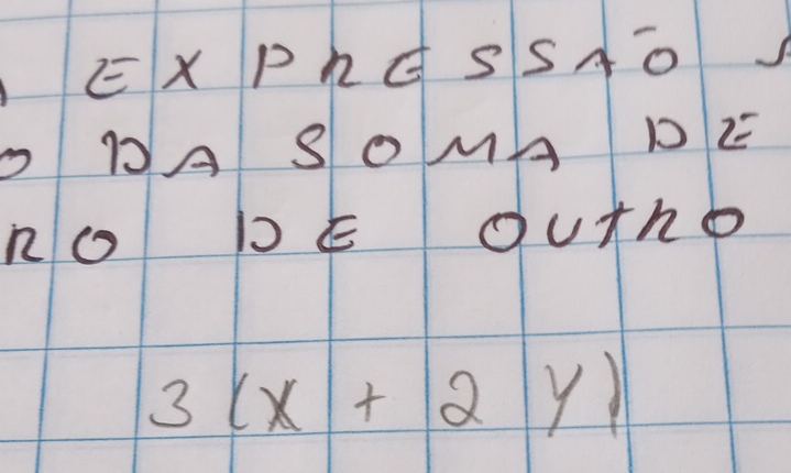EX P△△ SSA○ 
D A SOMA D E 
no DE Outn 0
3(x+2y)