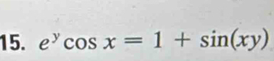 e^ycos x=1+sin (xy) _