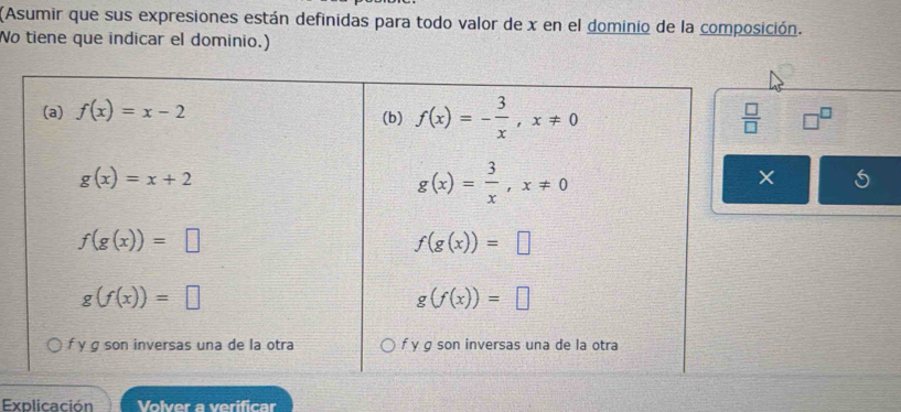 (Asumir que sus expresiones están definidas para todo valor de x en el dominio de la composición.
No tiene que indicar el dominio.)
□^(□)
Explicación Volver a verificar