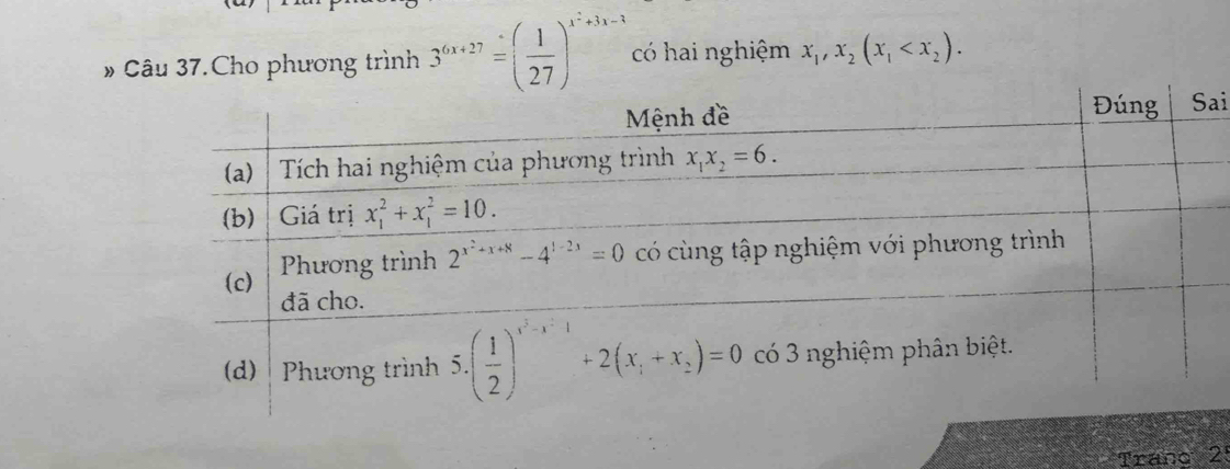 » Câu 37.Cho phương trình 3^(6x+27)=( 1/27 )^x^2+3x-1 có hai nghiệm x_1,x_2(x_1
ai
Trano 2