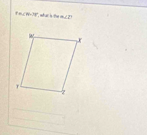 m∠ W=78° , what is the m∠ Z 7