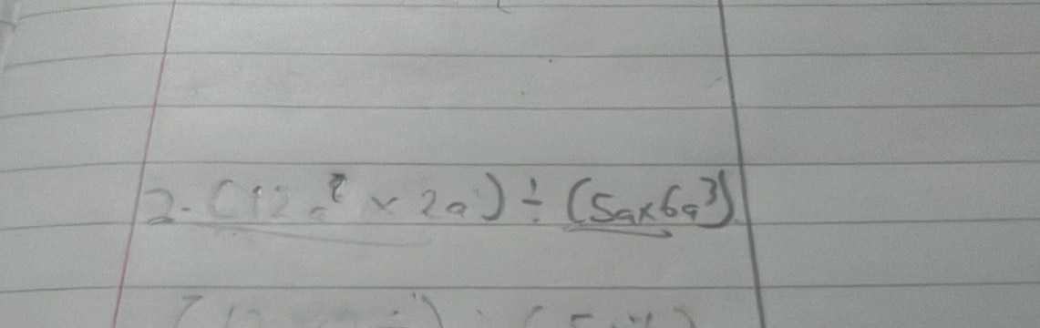 2- (12a^8* 2a)/ (5a* 6a^3)