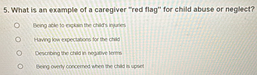 Solved: What is an example of a caregiver ''red flag'' for child abuse ...