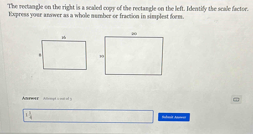 Solved: The rectangle on the right is a scaled copy of the rectangle on ...