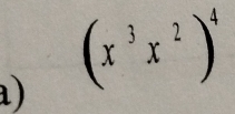 a )
(x^3x^2)^4