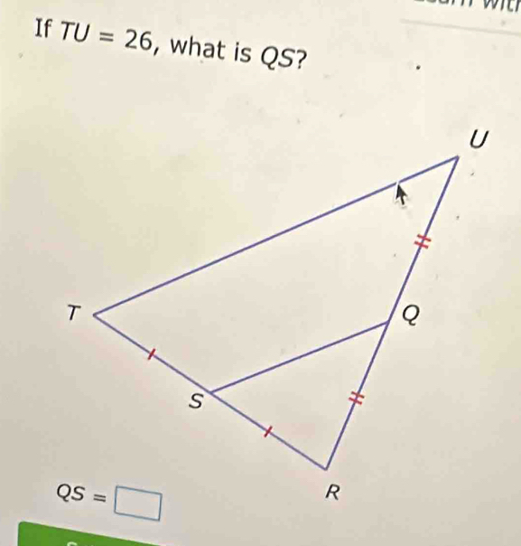 If TU=26 , what is QS?