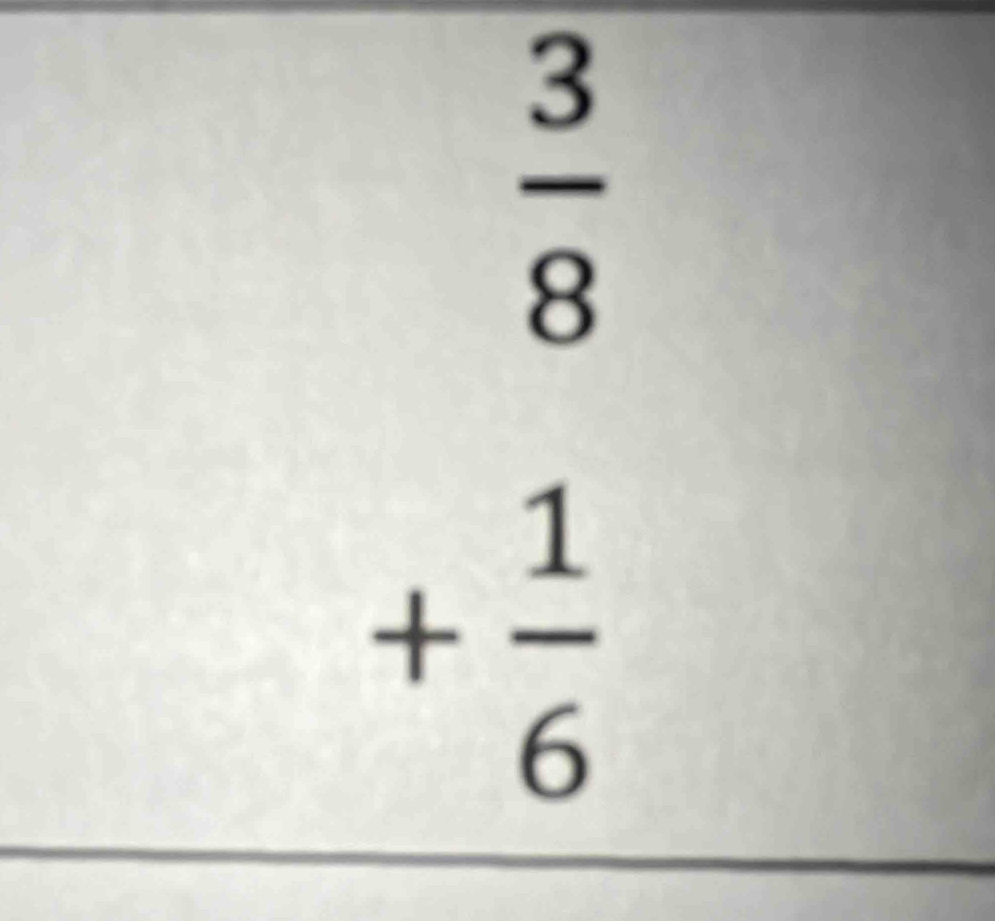 □  3/8 
□  □ /□  
+frac 16^