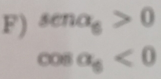 senalpha _6>0
cos alpha _6<0</tex>